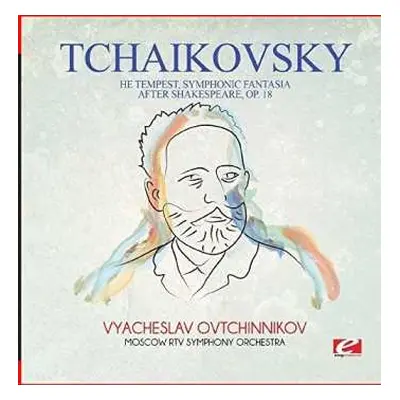 CD Pyotr Ilyich Tchaikovsky: Tempest Symphonic Fantasia After Shakespeare Op 18