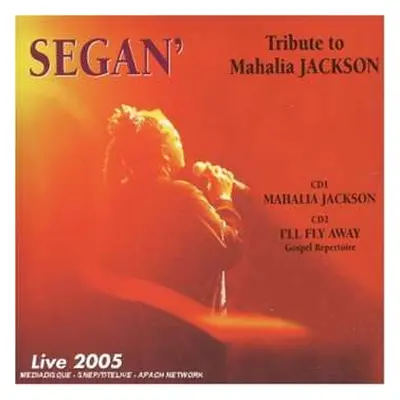 2CD Segan': Tribute To Mahalia Jackson / I'll Fly Away