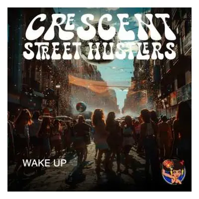 CD Crescent Street Hustlers: Wake Up