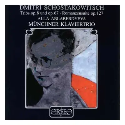 CD Dmitri Shostakovich: Klaviertrios Op. 8 Und Op. 67 · Romanzen-Suite Op. 127