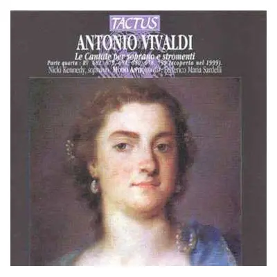 CD Antonio Vivaldi: Le Cantate Per Soprano E Stromenti, Parte Quarta: RV 682, 679, 681, 680, 678