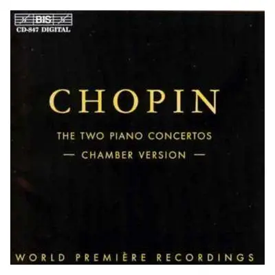 CD Frédéric Chopin: The Two Piano Concertos (Chamber Version)