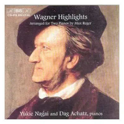 CD Richard Wagner: Wagner Highlights Arranged For Two Pianos By Max Reger