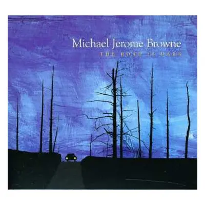 CD Michael Jerome Browne: The Road Is Dark