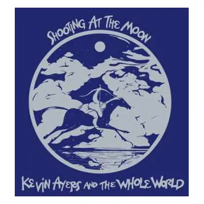 LP Kevin Ayers And The Whole World: Shooting At The Moon - Remastered Edition