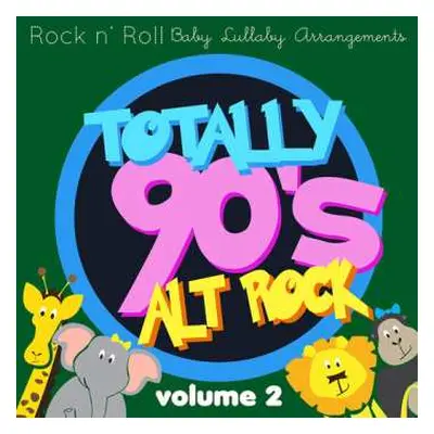 CD Vol.2 / Various Totally 90's Alt Rock Lullabies: Totally 90's Alt Rock Lullabies, Vol.2 / Var