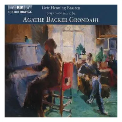 CD Agathe Backer Grøndahl: Geir Henning Braaten Plays Piano Music By Agathe Backer Grøndahl