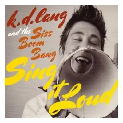 CD k.d. lang And The Siss Boom Bang: Sing It Loud