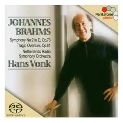 SACD Johannes Brahms: Symphony No. 2 In D, Op.73 / Tragic Overture, Op.81