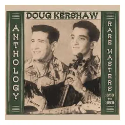 2CD Doug Kershaw: Anthology: Rare Masters 1958-1969