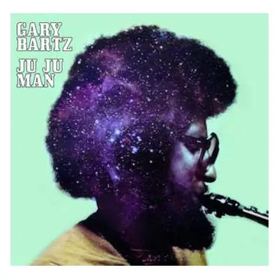 CD Gary Bartz: Ju Ju Man