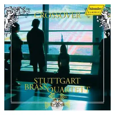 CD Stuttgart Brass Quartet: Crossover