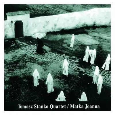 CD Tomasz Stańko Quartet: Matka Joanna