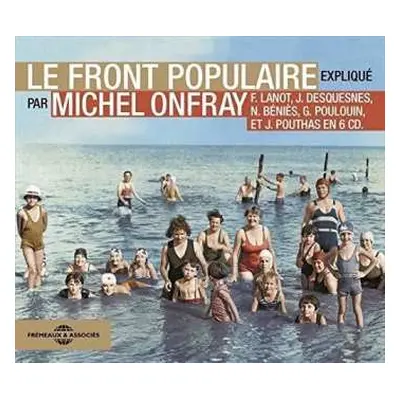 6CD Michel Onfray: Le Front Populaire Expliqué