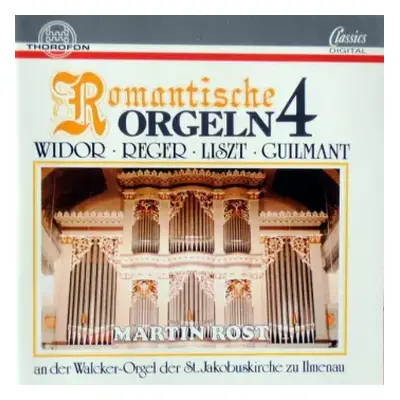 CD Martin Rost: Romantische Orgeln 4