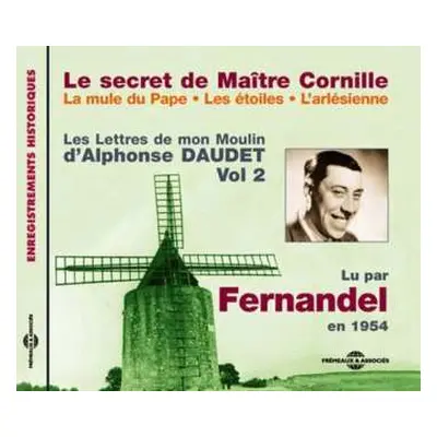 CD Fernandel: Le Secret De Maître Cornille-Les Lettres De Mon Moulin D' Alphonse Daudet Vol 2