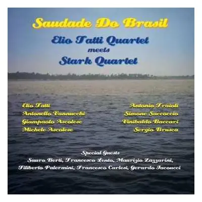 CD Tatti,elio Quartet / Stark Quartet: Saudade Do Brasil