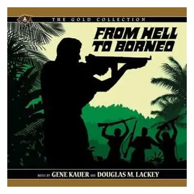 CD Kauer,gene / Lackey,douglas M: From Hell To Borneo - O.s.t.