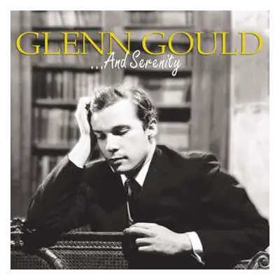 CD Glenn Gould: ...And Serenity