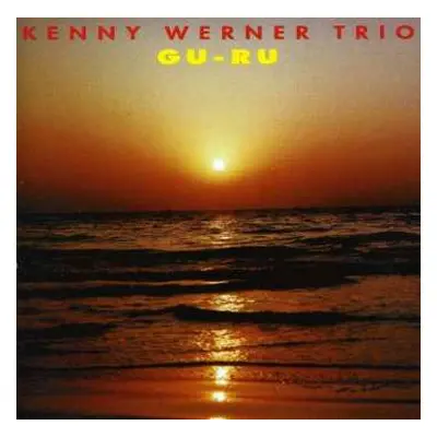 CD Kenny Werner Trio: Gu-Ru