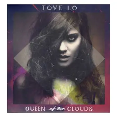 2LP Tove Lo: Queen Of The Clouds