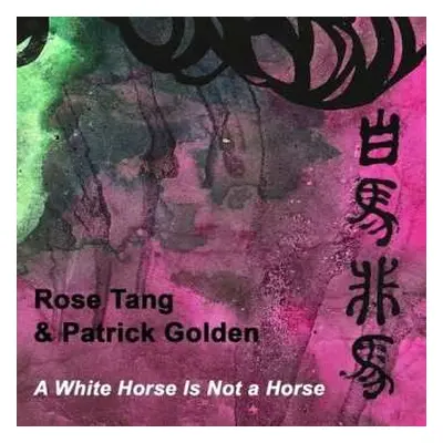 2LP Tang,rose / Golden,patrick: White Horse Is Not A Horse