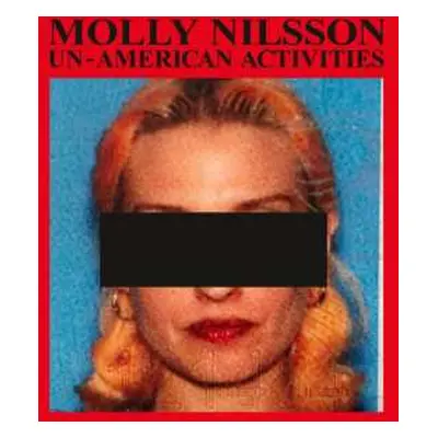 CD Molly Nilsson: Un-American Activities