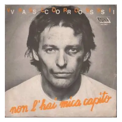 SP Vasco Rossi: Non L'hai Mica Capito / Asilo Republic