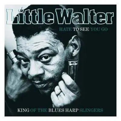 LP Little Walter: Hate To See You Go - Clear & Turquoise Vinyl