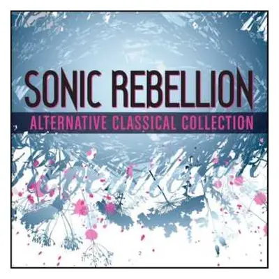 CD Various: Sonic Rebellion: Alternative Classical Collection