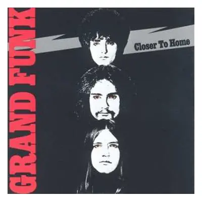 CD Grand Funk Railroad: Closer To Home