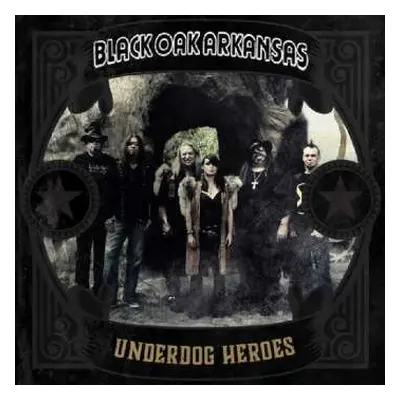 CD Black Oak Arkansas: Underdog Heroes