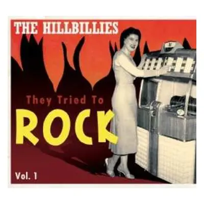 CD Various: The Hillbillies - They Tried To Rock Vol. 1