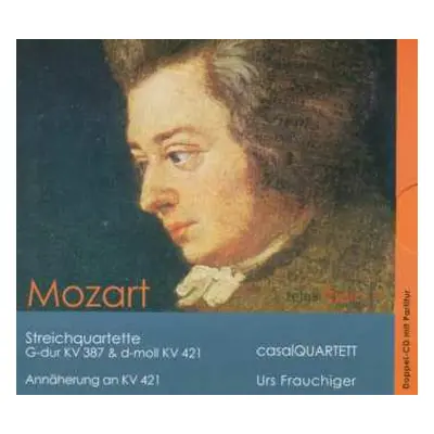 2CD Wolfgang Amadeus Mozart: Streichquartette G-dur KV287 & d-moll KV421; Annäherung