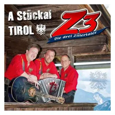 CD Z3 Die Drei Zillertaler: A Stückal Tirol