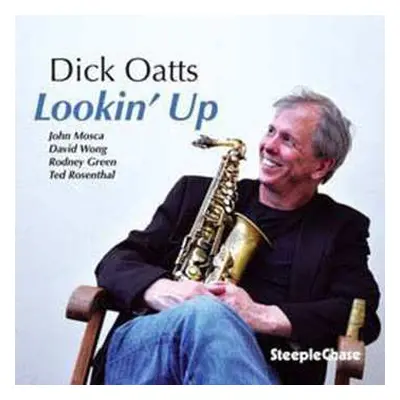 CD Dick Oatts: Lookin' Up