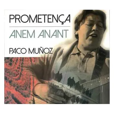 CD Paco Muñoz: Prometenca / Anem Anant