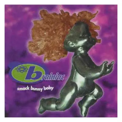 LP Brainiac: Smack Bunny Baby