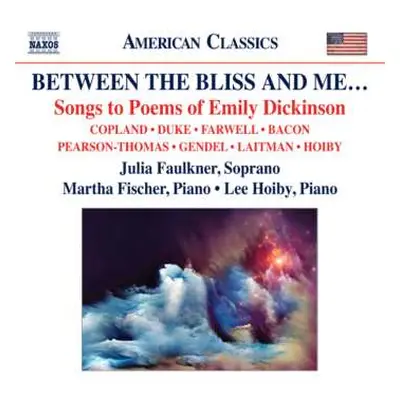 CD Aaron Copland: Between The Bliss And Me... (Songs To Poems Of Emily Dickinson)