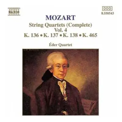 CD Wolfgang Amadeus Mozart: String Quartets (Complete) Vol. 4: K. 136 • K. 137 • K. 138 • K. 465