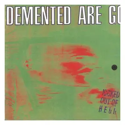 LP Demented Are Go: Kicked Out Of Hell LTD | CLR