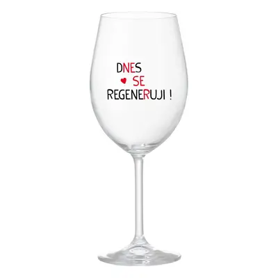 DNES SE REGENERUJI! - čirá sklenice na víno 350 ml