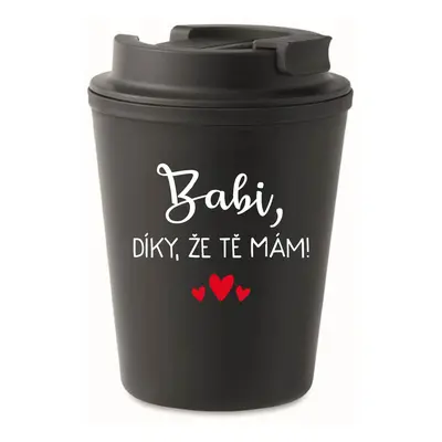 BABI, DÍKY, ŽE TĚ MÁM! - černý termohrnek 300 ml