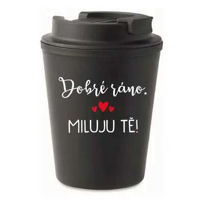 DOBRÉ RÁNO. MILUJU TĚ! - černý termohrnek 300 ml