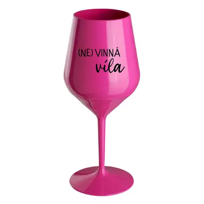 (NE)VINNÁ VÍLA - růžová nerozbitná sklenice na víno 470 ml