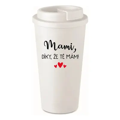 MAMI, DÍKY, ŽE TĚ MÁM! - bílý termohrnek 475 ml