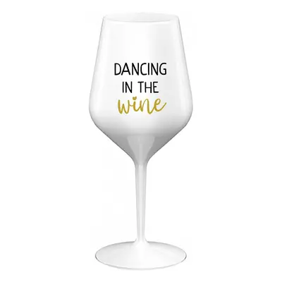 DANCING IN THE WINE - bílá nerozbitná sklenice na víno 470 ml