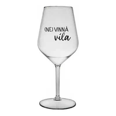 (NE)VINNÁ VÍLA - čirá nerozbitná sklenice na víno 470 ml