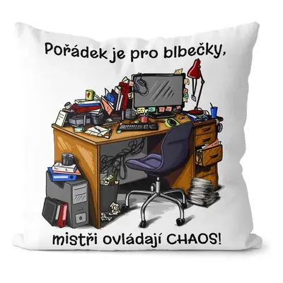 Polštářek Pořádek je pro blbečky (Velikost: 40 x 40 cm, Výplň 40x40: )