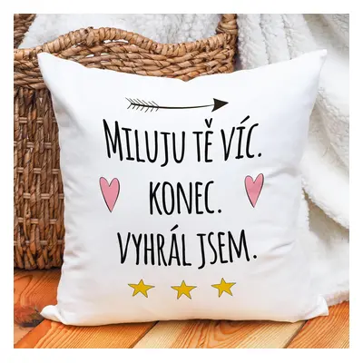 Ahome Polštář Miluju Tě víc. Vyhrál jsem. 37 x 37 cm